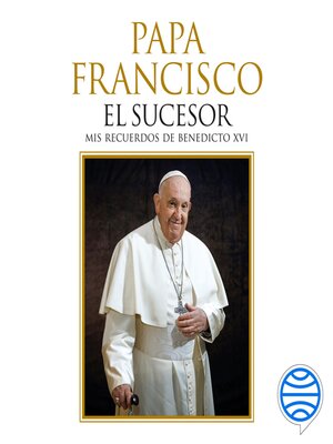 cover image of Papa Francisco. El sucesor